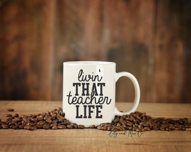 Teacher Life Ceramic Mug, Gift for Educators