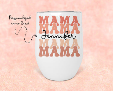 Personalized Mama Wine Tumbler, Stainless Steel 12oz, Mother's Day Gift